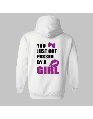 SOLD OUT "You Just Got Passed By A Girl" Hoodie